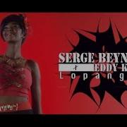 Serge Beynaud Feat Eddy Kenzo Lopangwe Clip Officiel Serge Beynaud