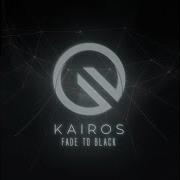 Kairos Fade To Black