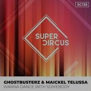 Wanna Dance With Somebody Original Mix Maickel Telussa Ghostbusterz