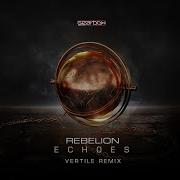 Rebelion Echoes Vertile Remix