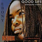 Ebony Good Life