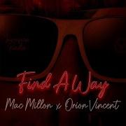 Mac Millon Find A Way Feat Orion Vincent