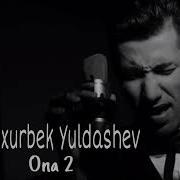 Mashxurbek Yuldashev Ona 2