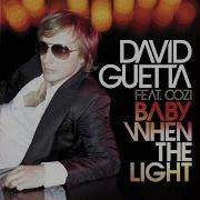 David Guetta Baby When The Light Joe T Vanelli Remix