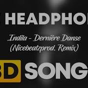 Indila Dernière Danse Nicebeatzprod Remix 8D Audio