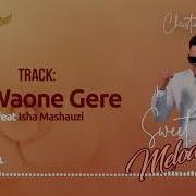 Christian Bella Waone Gere Feat Isha Mashauzi