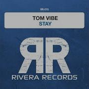 Tom Vibe Stay Club Mix