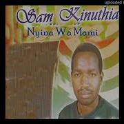 Sam Kinuthia Thina Wa Isbania Sam Kinuthia Music