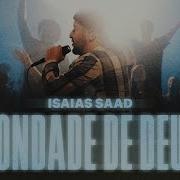 Isaias Saad Bondade De Deus Louvores Louvor Musicagospel Gospel Jesus Versículos E Louvores