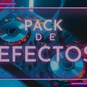 Pack De Efectos Y Voces Para Dj 2023 Dennis Dj