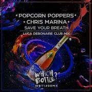 Popcorn Poppers Save Your Breath Luca Debonaire Radio Edit