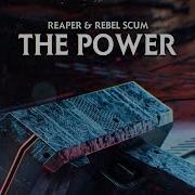 The Power By Reaper Rebel Scum