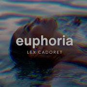 Lex Cadoret Euphoria