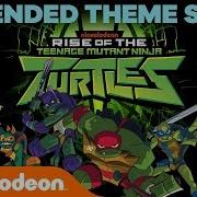 Rise Of The Teenage Mutant Ninja Turtles Extended Theme Song Turtlestuesday