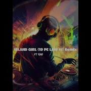 Island Girl X 19 Pe Lahi Ai Remix Jay Kami