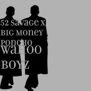 52 Savage Wahoo Boyz Feat Big Money Poncho