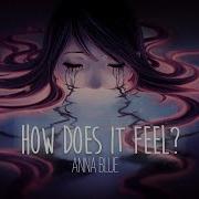 How Does It Feel By Anna Blue