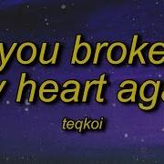 You Broke My Heart Tiktok