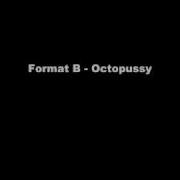 Format B Octopussy