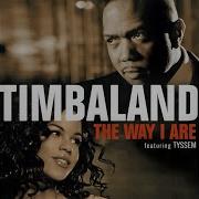 Timbaland Featuring Tyssem The Way I Are Feat Tyssem France Only Version