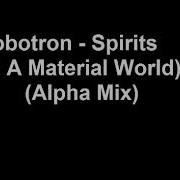 Robotron Spirits In A Material World