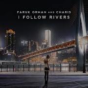 Faruk Orman Charis I Follow Rivers By Lykke L