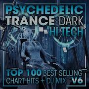 Psychedelic Trance Dark Hi Tech Top 100 Best Selling Chart Hits V6