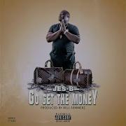 Jes B Go Get The Money