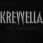 Krewella Say Goodbye