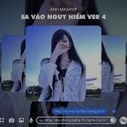 Sa Vao Nguy Hiëm Ver 4 Thazh X Dông Remix