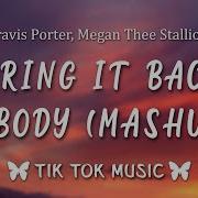 Bring It Back X Body Tiktok Remix Lyrics