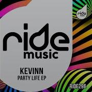 Kevinn Party Life Original Mix