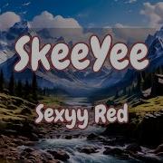 Sexyy Red Skeeyee Lyrics Noah Kahan Bailey Zimmerman Mix Lyrics Lyrics Evening