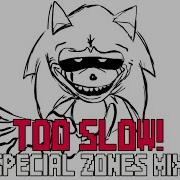 Too Slow Special Zones