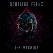 Santiago Frenz The Machine