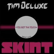 Tim Deluxe Feat Sam Obernik You Got Tha Touch Martin Buttrich Vox Mix