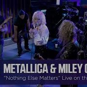 Miley Cyrus And Metallica Nothing Else Matters Live On The Stern Show