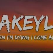 When I M Dying I Come Alive Makeyla