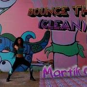 Bounge That Clean Martikc Remix