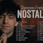 Nostalgie Chansons Françaises Tres Belles Chansons Francaises Année 70 80 Vieilles Chansons