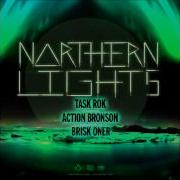 Northern Lights Task Rok Action Bronson