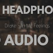 Drake In My Feelings 8D Audio Use Headphone