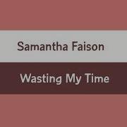 Samantha Faison Wasting My Time