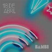 18 De Abril Bambi