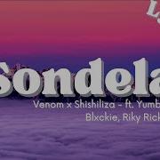 Sondela Lyrics Venom X Shishiliza Ft Yumbs Raspy Blxckie Riky Rick Tshego Peach Media