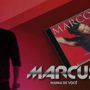 Mania De Você Marcus