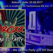 We Like To Party Dj Tht Remix Edit Dj Roxx