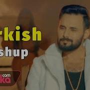 Aila Rai Nihad Melik Turkish Mashup Dj Roshka Canlı