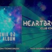 Heartbreaker Club Mix Tronix Dj Roxor