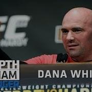 Dana White What Really Pisses Me Off